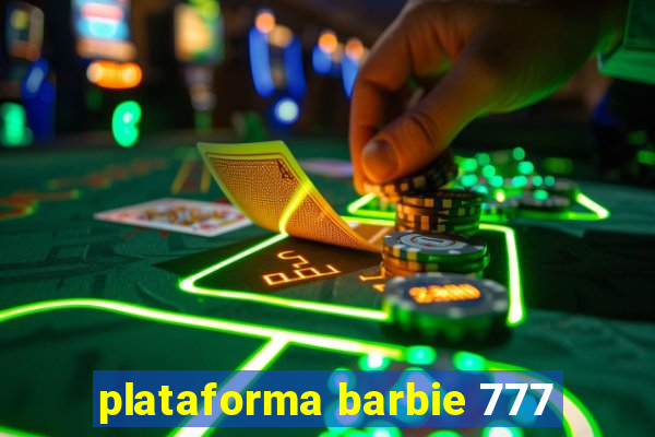 plataforma barbie 777